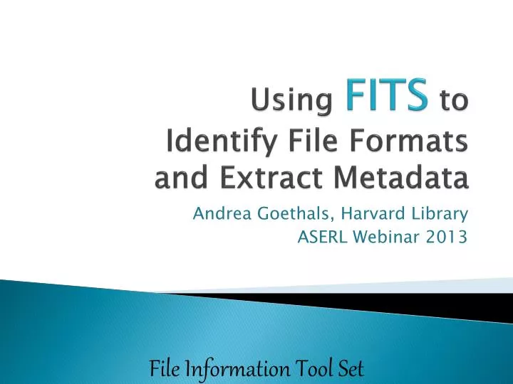 using fits to identify file formats and extract metadata