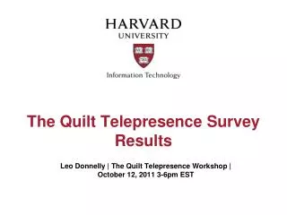 The Quilt Telepresence Survey Results