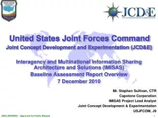 United States Joint Forces Command Joint Concept Development and Experimentation (JCD&amp;E)