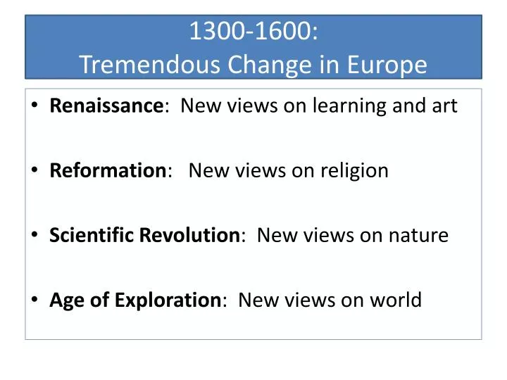 1300 1600 tremendous change in europe