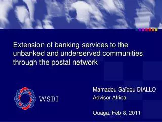 Extension of banking services to the unbanked and underserved communities through the postal network