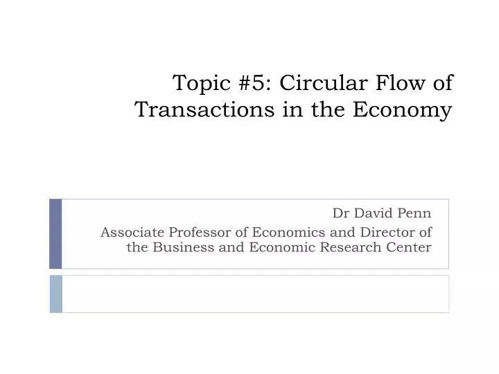 topic 5 circular flow of transactions in the economy