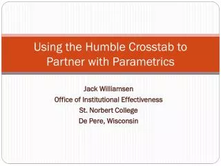 Using the Humble Crosstab to Partner with Parametrics