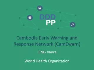 Cambodia Early Warning and Response Network ( CamEwarn )