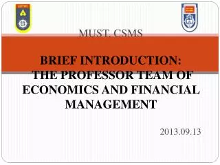 MUST, CSMS BRIEF INTRODUCTION: THE PROFESSOR TEAM OF ECONOMICS AND FINANCIAL MANAGEMENT