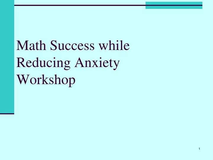 math success while reducing anxiety workshop