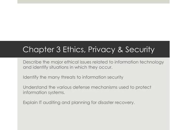 chapter 3 ethics privacy security