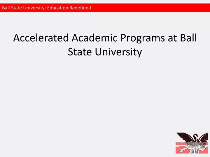 accelerated academic programs at ball state university