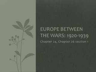 Europe Between the Wars: 1920-1939
