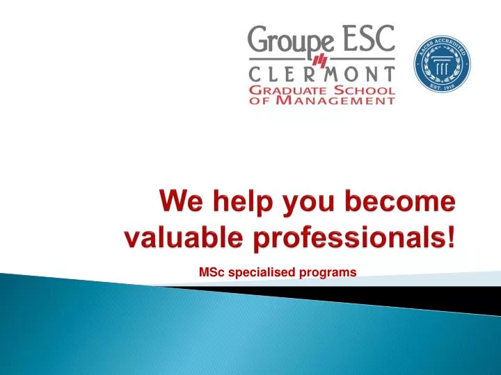 we help you become valuable professionals