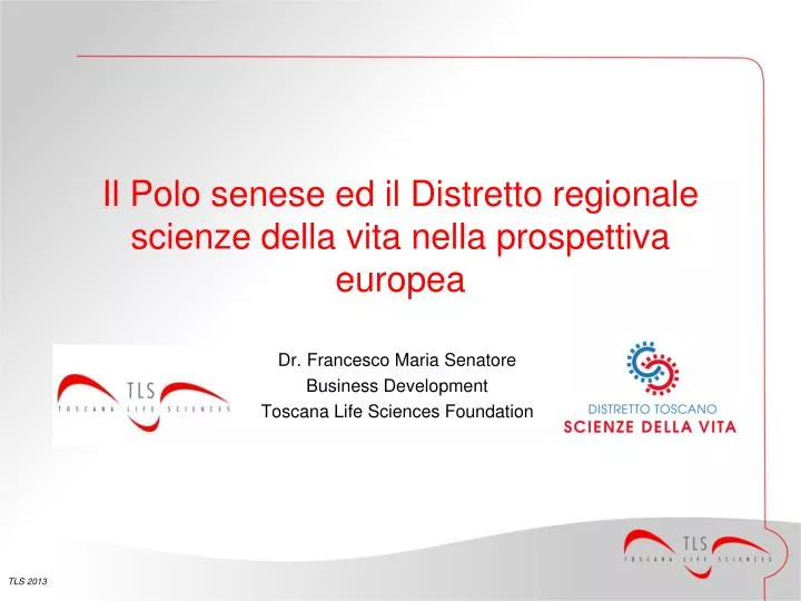 il polo senese ed il distretto regionale scienze della vita nella prospettiva europea