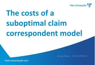The costs of a suboptimal claim correspondent model