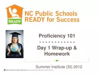 Proficiency 101 - - - - - - - - - - - - Day 1 Wrap-up &amp; Homework