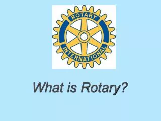 What is Rotary?