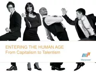ENTERING THE HUMAN AGE From Capitalism to Talentism