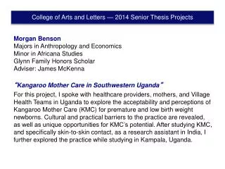 Morgan Benson Majors in Anthropology and Economics Minor in Africana Studies Glynn Family Honors Scholar Adviser: Ja