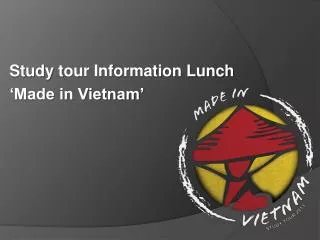 Study t our Information Lunch ‘Made in Vietnam’