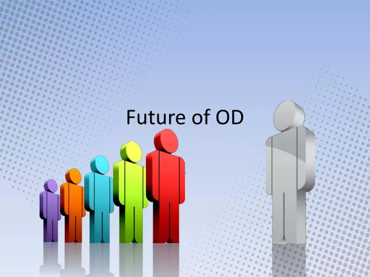 future of od