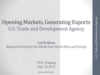 Opening Markets, Generating Exports U.S. Trade and Development Agency
