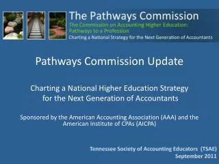 Pathways Commission Update Charting a National Higher Education Strategy for the Next Generation of Accountants