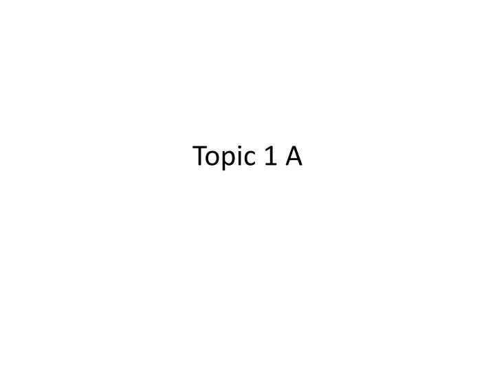 topic 1 a