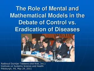 The Role of Mental and Mathematical Models in the Debate of Control vs. Eradication of Diseases