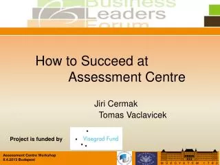 Assessment Centre Workshop 8.4.2013 Budapest