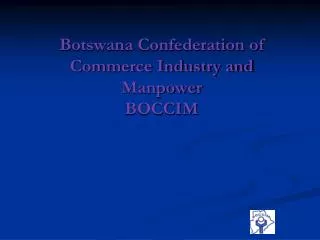 Botswana Confederation of Commerce Industry and Manpower BOCCIM