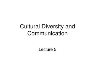 Cultural Diversity and Communication