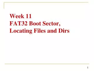 Week 11 FAT32 Boot Sector, 	Locating Files and Dirs