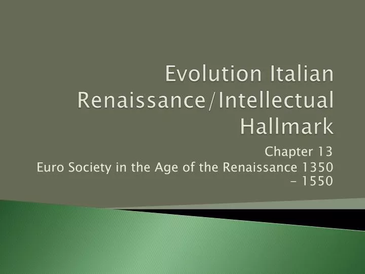 evolution italian renaissance intellectual hallmark