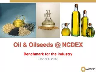 Oil &amp; Oilseeds @ NCDEX