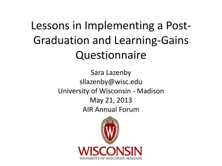 lessons in implementing a post graduation and learning gains questionnaire