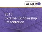 2013 External Scholarship Presentation - slide 1