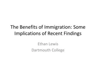 The Benefits of Immigration: Some Implications of Recent Findings
