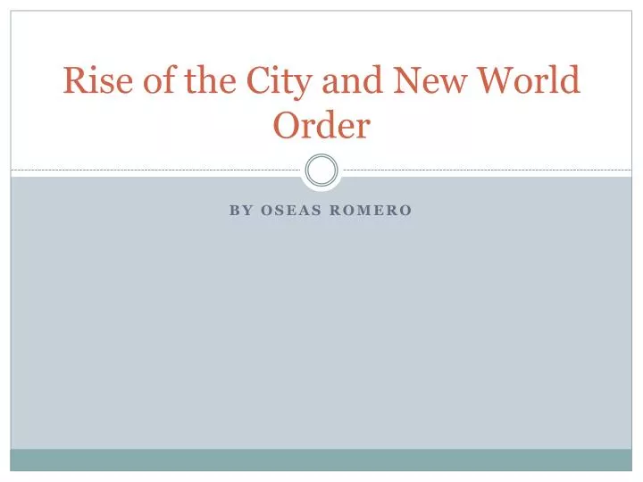 rise of the city and new world order