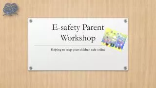 E-safety Parent Workshop