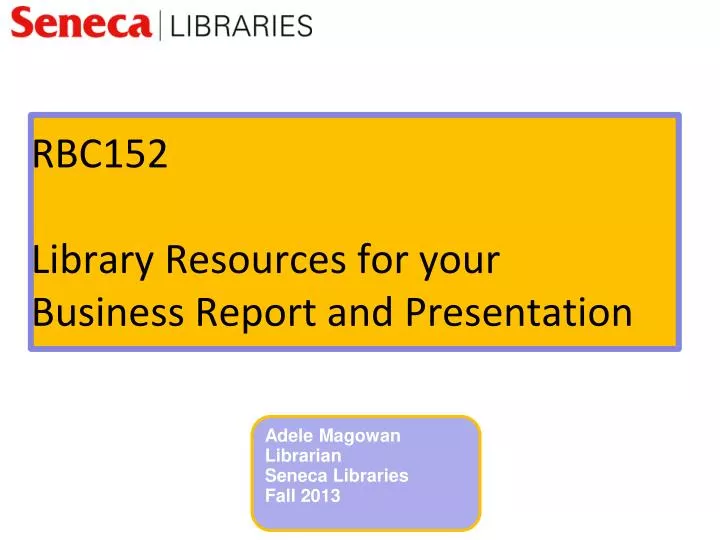 rbc152 library resources for your business report and presentation