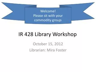 IR 428 Library Workshop