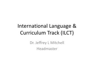 International Language &amp; Curriculum Track (ILCT)