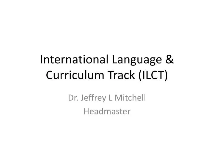 international language curriculum track ilct