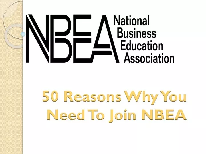 50 reasons why you need to join nbea