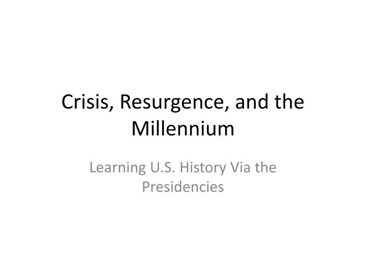 crisis resurgence and the millennium