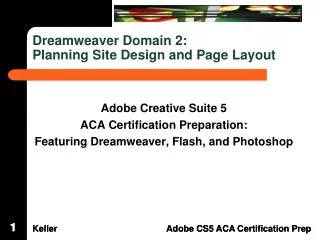 Dreamweaver Domain 2: Planning Site Design and Page Layout