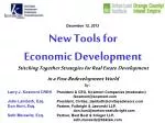 New Tools for Economic Development Stitching Together Strategies for Real Estate Development in a Post-Redevelopment Wor - slide 1