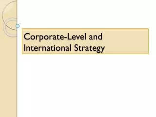 Corporate-Level and International Strategy