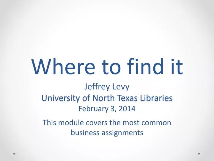 where to find it jeffrey levy university of north texas libraries february 3 2014