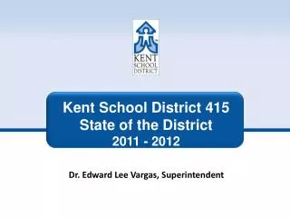 Kent School District 415 State of the District 2011 - 2012