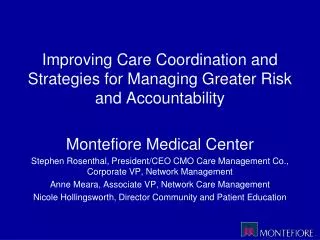 Improving Care Coordination and Strategies for Managing Greater Risk and Accountability Montefiore Medical Center