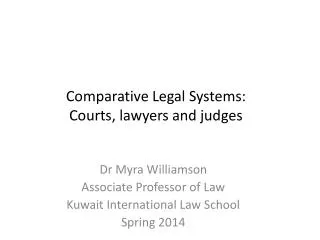 Comparative Legal Systems: Courts, lawyers and judges